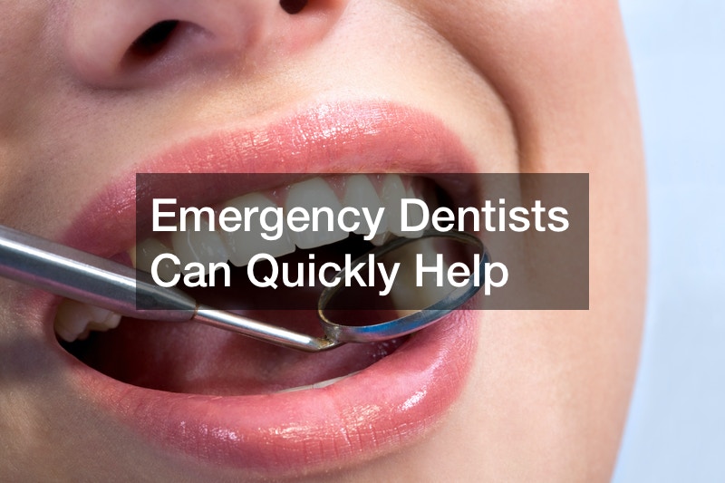 Emergency Dentists Can Quickly Help