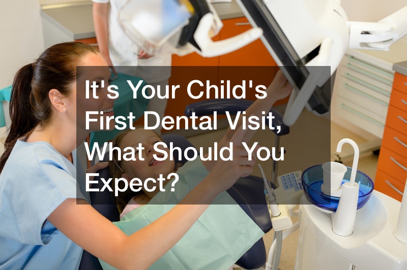 Its Your Childs First Dental Visit, What Should You Expect?