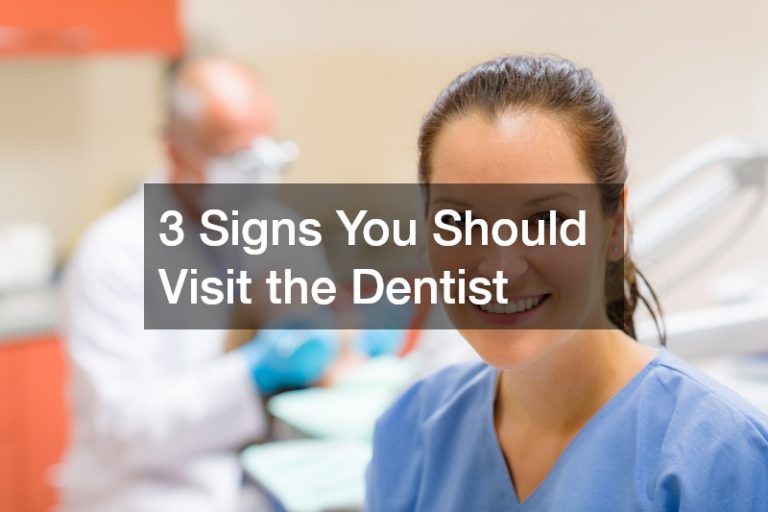 3 Signs You Should Visit the Dentist